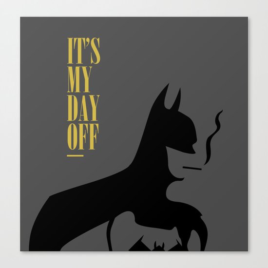 It's My Day Off Canvas Print