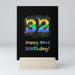 [ Thumbnail: 32nd Birthday - Fun Rainbow Spectrum Gradient Pattern Text, Bursting Fireworks Inspired Background Mini Art Print ]
