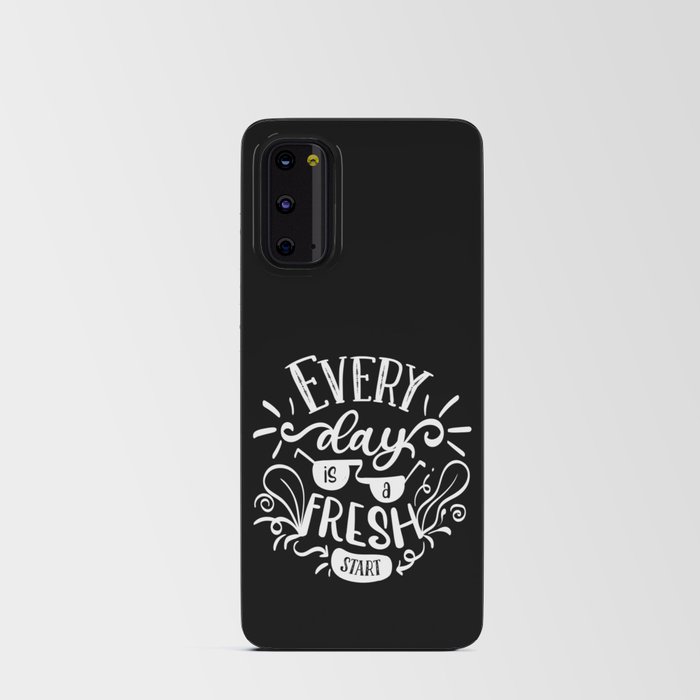 Every Day Is A Fresh Start Motivational Lettering Quote Android Card Case