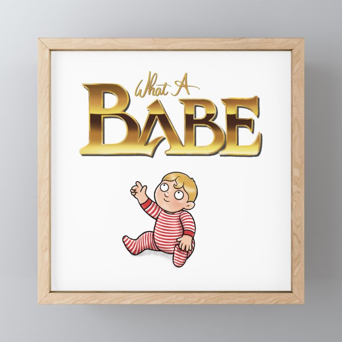 You Remind Me Of The Babe Framed Mini Art Print
