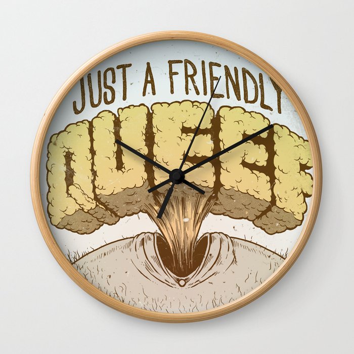 Just a Friendly Queef Wall Clock