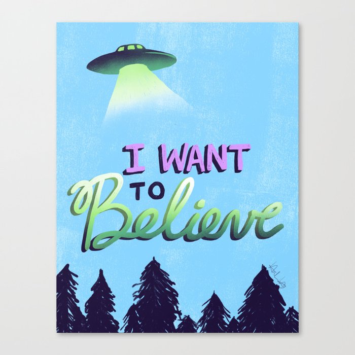 I Want to Believe Canvas Print