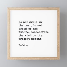 Do Not Dwell On The Past, Buddha, Motivational Quote Framed Mini Art Print