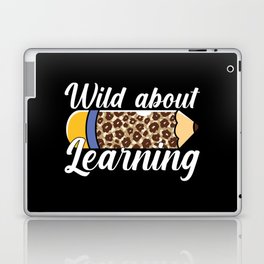 Wild about learning teacher pencil design Laptop Skin