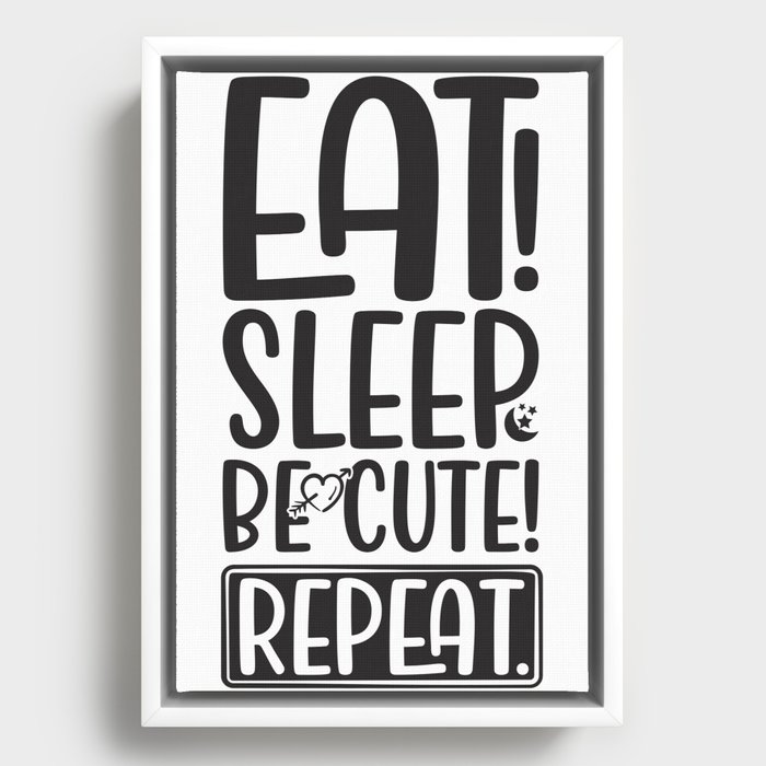 Eat Sleep Be Cute Repeat Framed Canvas
