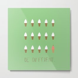 be different Metal Print