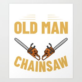 Chainsaw Logger Chain Saw Lumberjack Art Print
