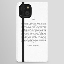 For What It's Worth, It's Never Too Late, F. Scott Fitzgerald quote, Inspiring, Great Gatsby, Life iPhone Wallet Case