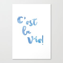 C'est La Vie Quote - French Typography Print Canvas Print