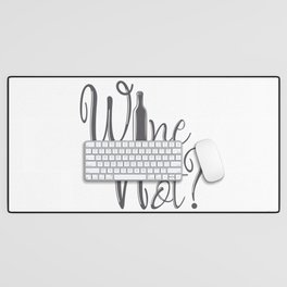 Wine Not Funny Why Not Wine Quote Desk Mat