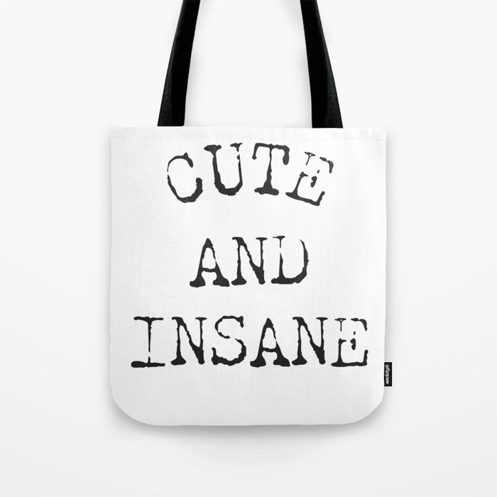 Girl power sayings. Cute and insane, funny feminist quote. Tote Bag by  mixedandremixed | Society6