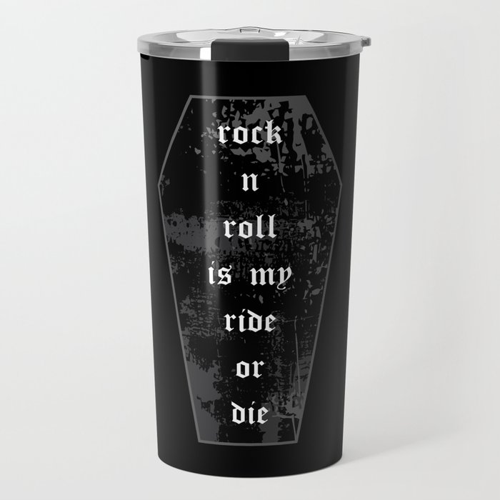 Rock and Roll is My Ride or Die Coffin Typography Travel Mug
