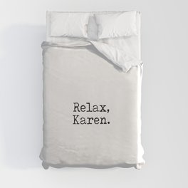 Relax, Karen. Duvet Cover