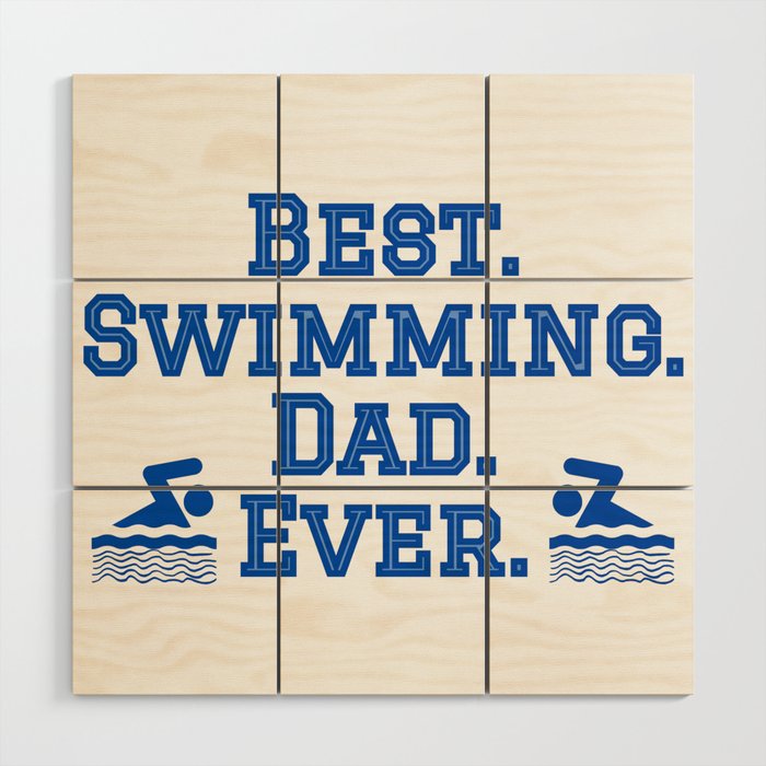 Best Swimming Dad Wood Wall Art