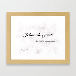 Jehovah-jireh- The Lord who provides Framed Art Print