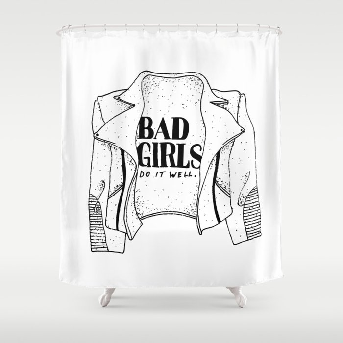 Bad Girls Do It Well Shower Curtain