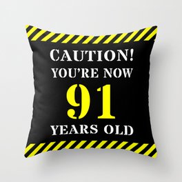 [ Thumbnail: 91st Birthday - Warning Stripes and Stencil Style Text Throw Pillow ]