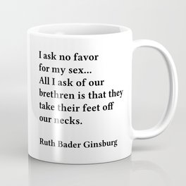 I Ask No Favor For My Sex, Ruth Bader Ginsburg, RBG, Motivational Quote Mug