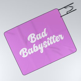 Bad Babysitter Funny Quote Picnic Blanket