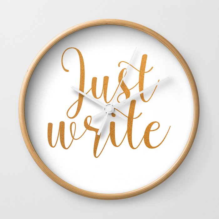 Just write. - Gold Wall Clock