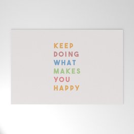 Keep Doing What Makes You Happy Welcome Mat