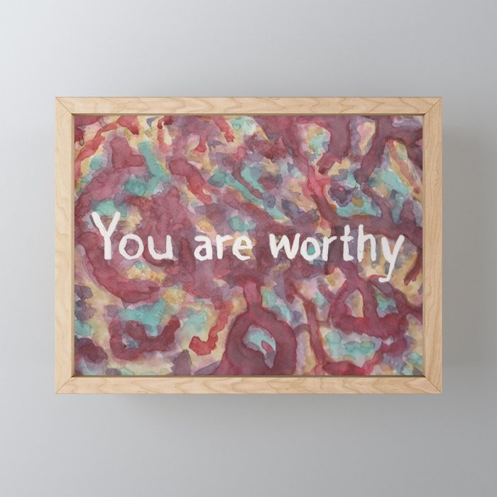 You are Worthy Framed Mini Art Print