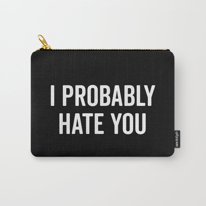Hate You Funny Quote Carry-All Pouch