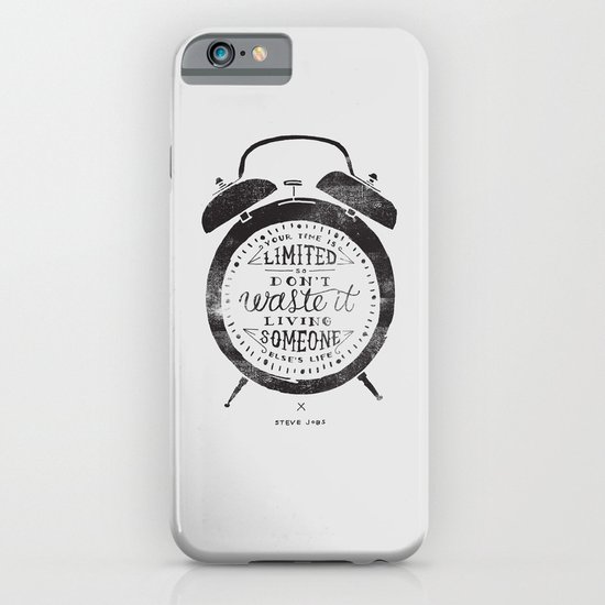 Your Time Is Limited iPhone & iPod Case
