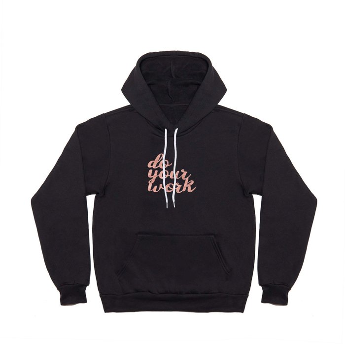 Do Your Work Rose Gold Marble Quote Hoody