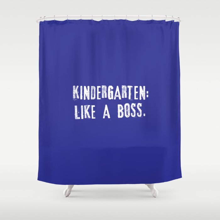 Kindergarten like a boss Shower Curtain