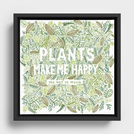 Plants Make Me Happy Framed Canvas