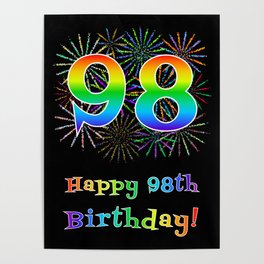 [ Thumbnail: 98th Birthday - Fun Rainbow Spectrum Gradient Pattern Text, Bursting Fireworks Inspired Background Poster ]