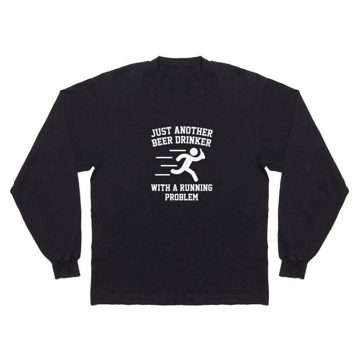 Beer Drinker Running Problem Long Sleeve T Shirt