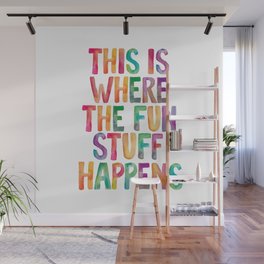 This is Where The Fun Stuff Happens Wall Mural