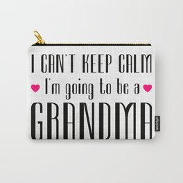 I Can'T Keep Calm I'M Going To Be A Grandma Carry-All Pouch