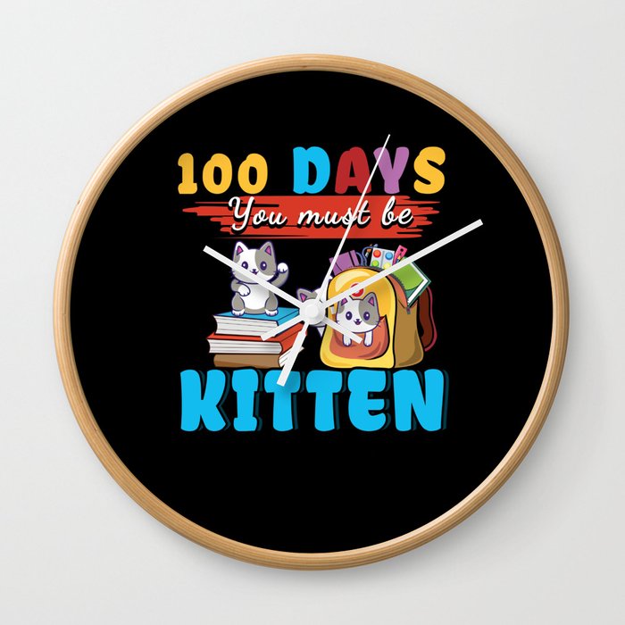 Cute Cat Days Of School 100th Day 100 Be Kitten Wall Clock