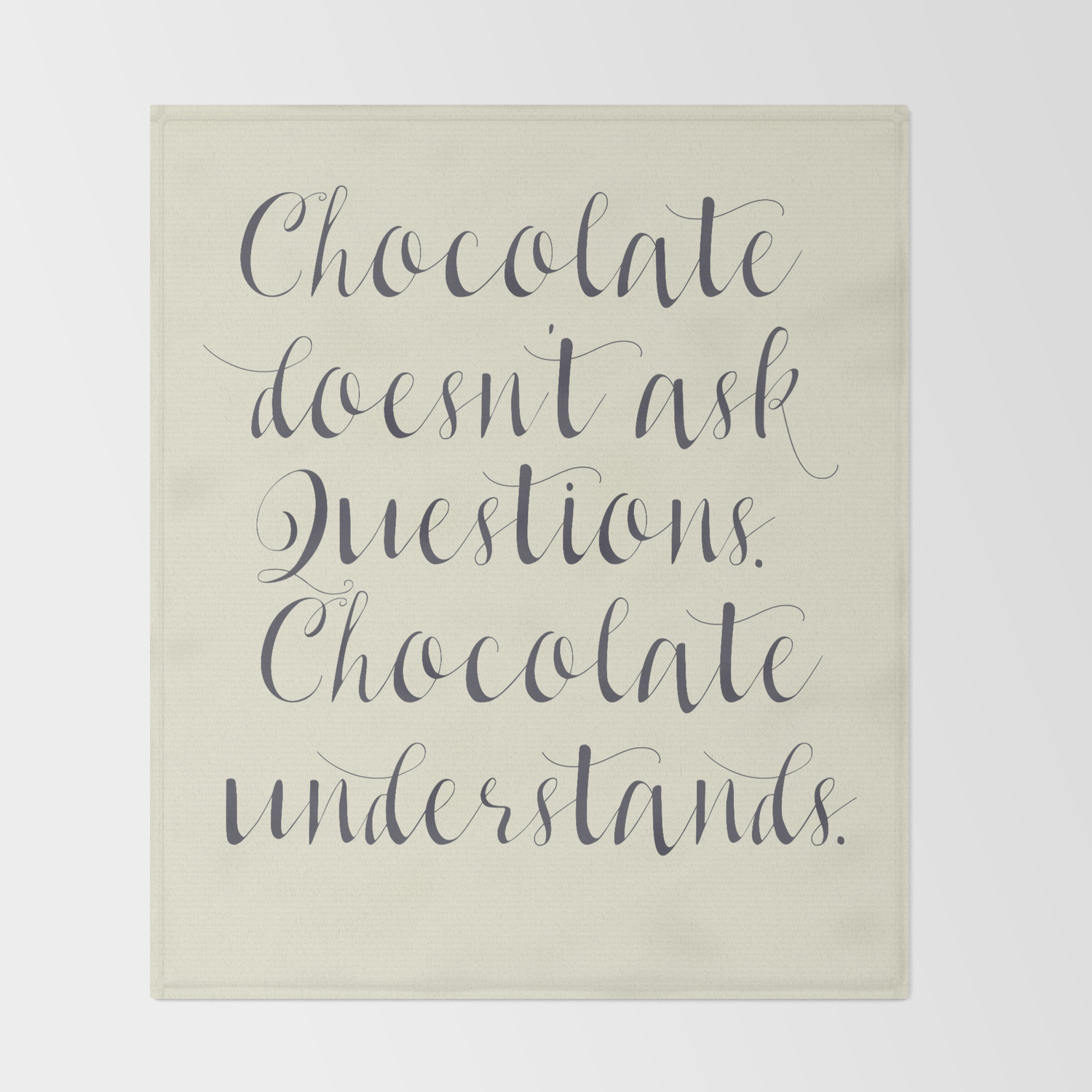 Chocolate Understands Inspiration Quote Coffeehouse Bar Restaurant Home Decor Interior Design Throw Blanket By Stefanoreves Society6