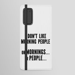 I Don't Like Morning People Funny Android Wallet Case