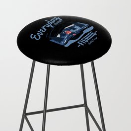 Every Day is for Fishing Bar Stool