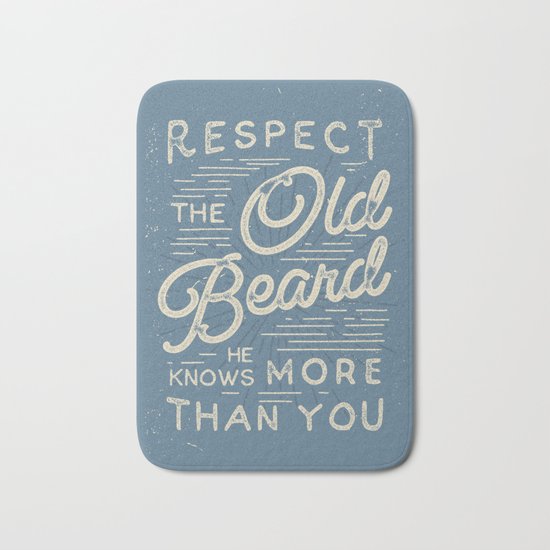 Respect The Old Beard He Knows More Than You Bath Mat
