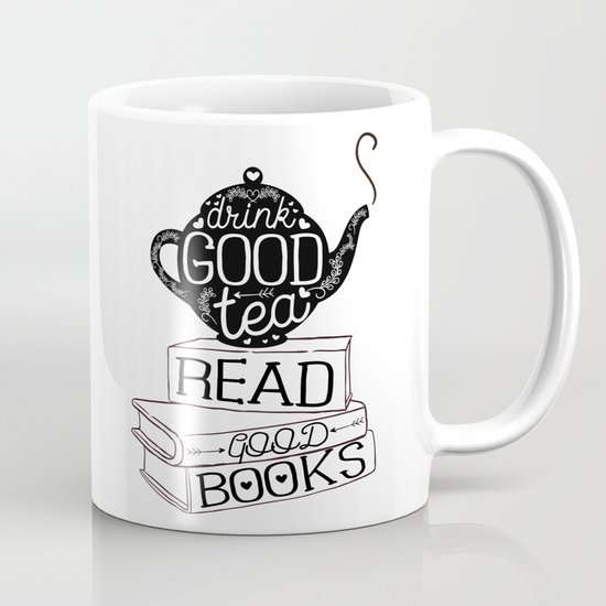 Drink Good Tea, Read Good Books Coffee Mug