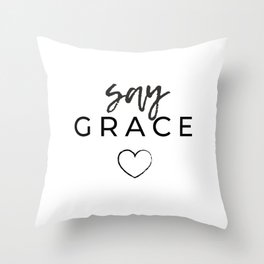 Say Grace Minimalist Typography by Christie Olstad Throw Pillow