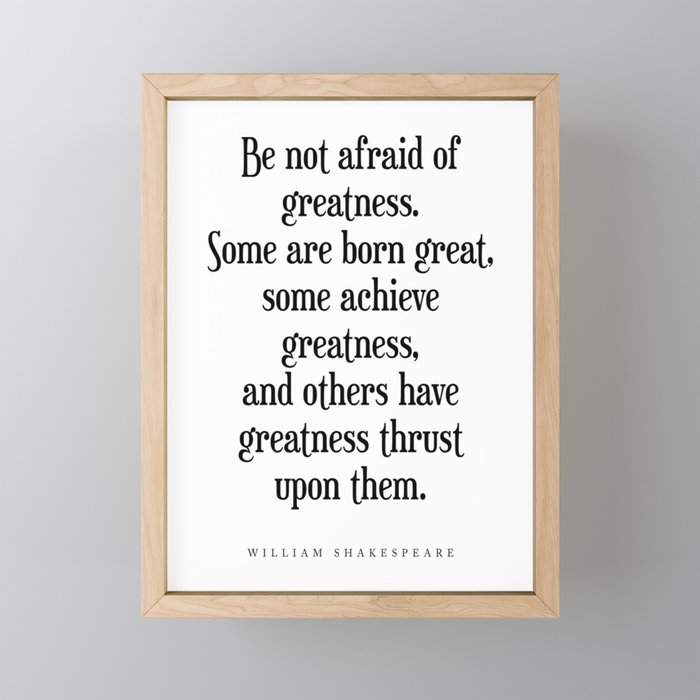Be not afraid of greatness - William Shakespeare Quote - Literature - Typography Print Framed Mini Art Print