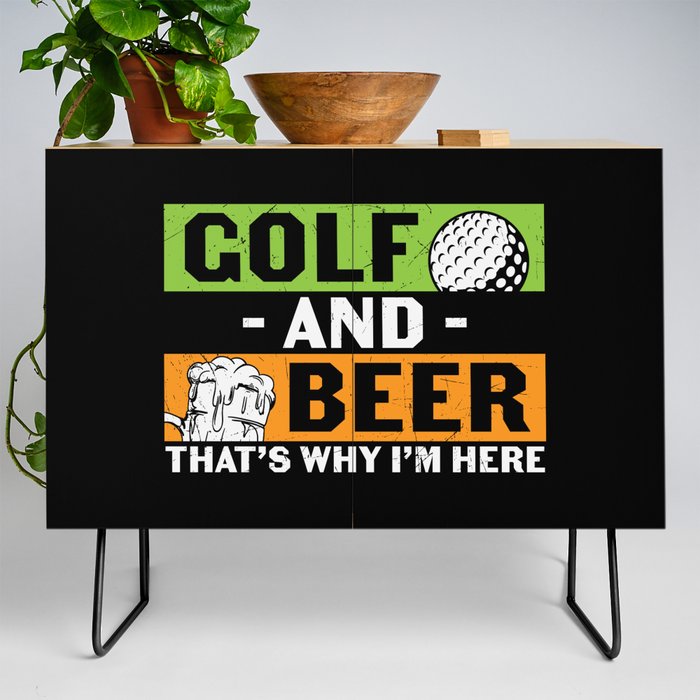 Golf And Beer That's Why I'm Here Credenza