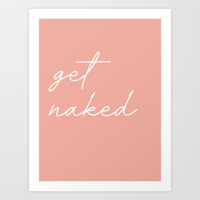 get naked Kunstdrucke get naked Kunstdrucke