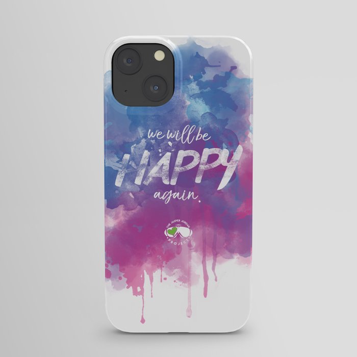WE WILL BE HAPPY AGAIN iPhone Case