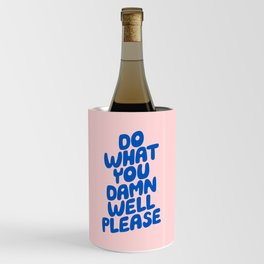 Do What You Damn Well Please Wine Chiller