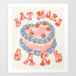 Eat More Cake Art Print