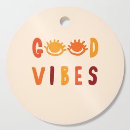 Good Vibes Looking At You Cutting Board