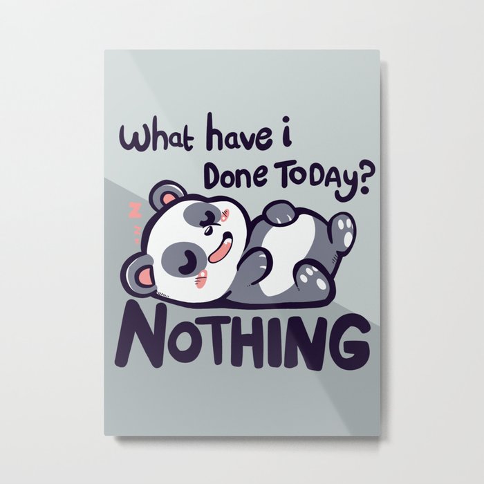Done Nothing Panda Metal Print